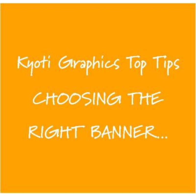Kyoti Top Tips - Choosing the right banner